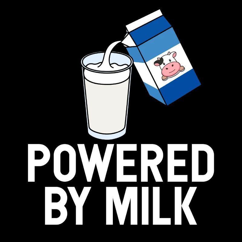 Powered By Milk Legen Diary Funny Fresh Organic