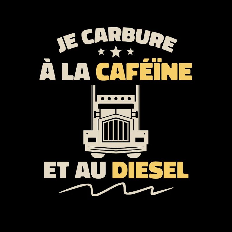 Chauffeur Routier Caféïne Et Diesel