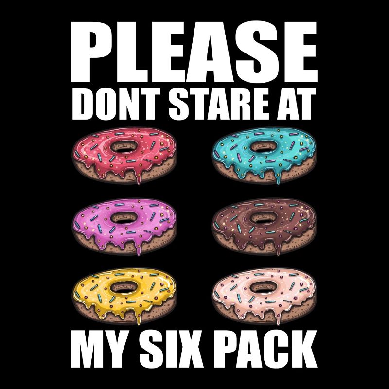 Please Dont Stare At My Six Pack Donuts Funny Gym