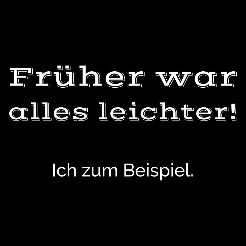 Frueher alles leichter Ich zum Beispiel 2 weiss