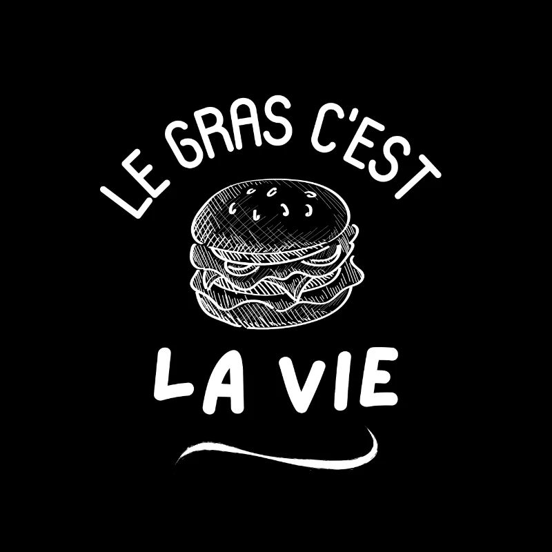 Le gras c'est la vie