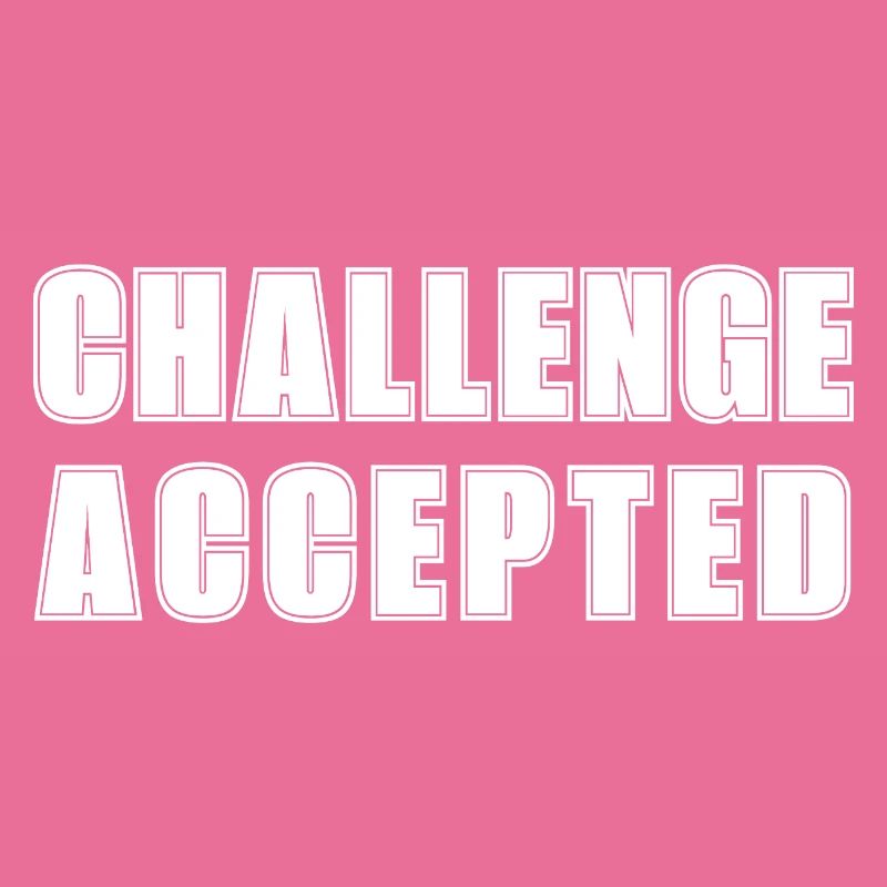 CHALLENGE ACCEPTED