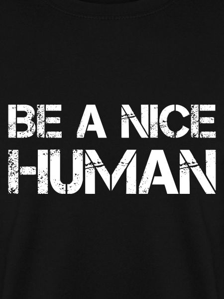Be A Nice Human