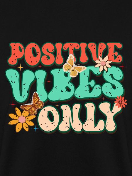 Positive Vibes Only