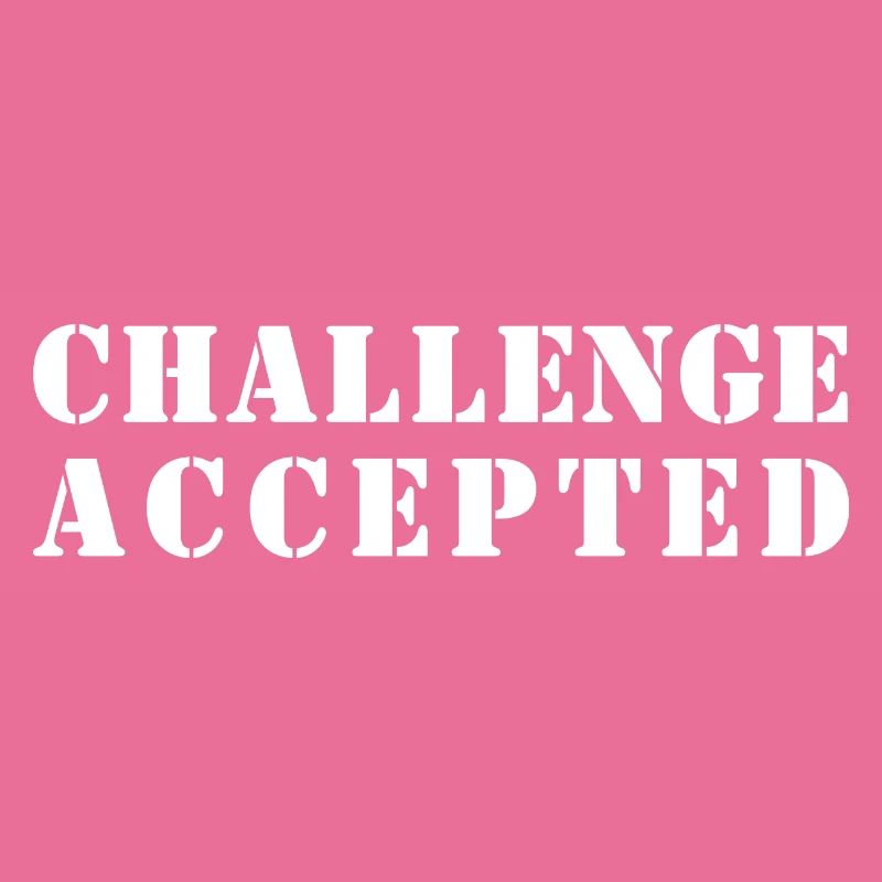 CHALLENGE ACCEPTED