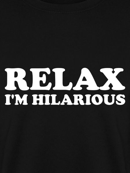 Relax I'm Hilarious