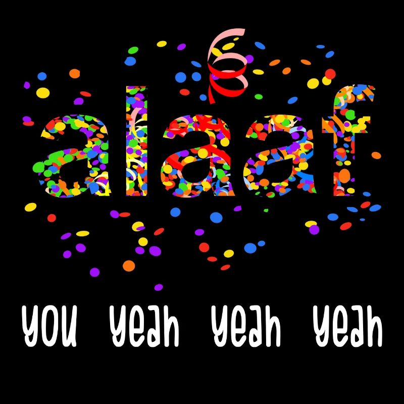 Alaaf You Yeah Yeah Yeah Karneval Konfetti Kostüm