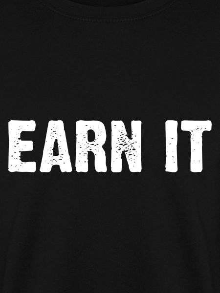 Earn It Motivation