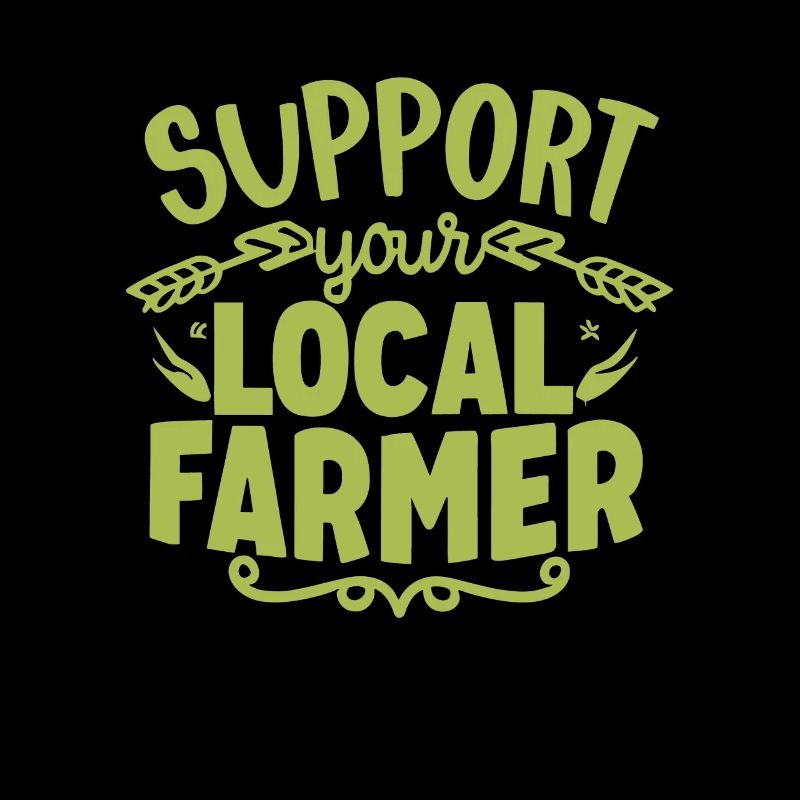 Support Your Local Farmer Bauer Landwirt