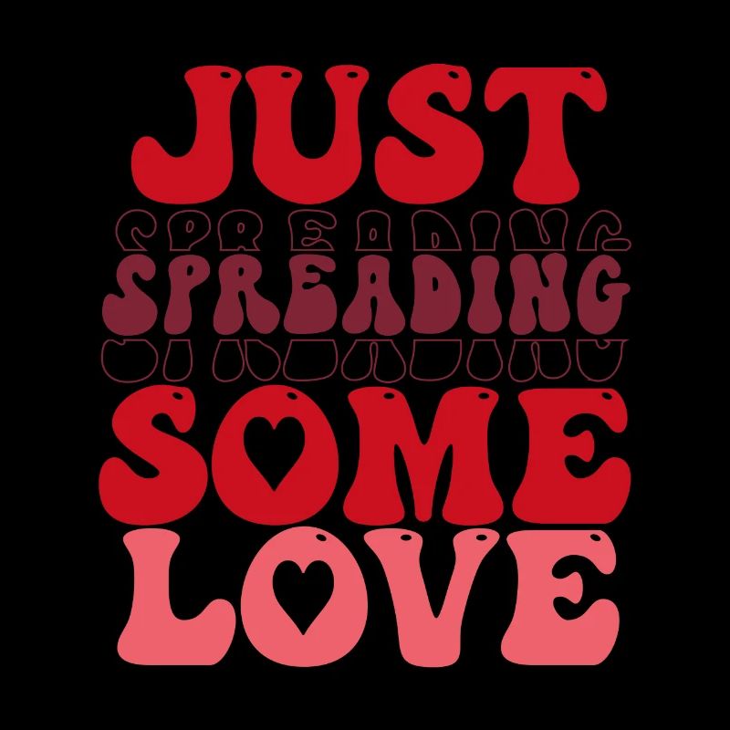 Just Spreading Some Love