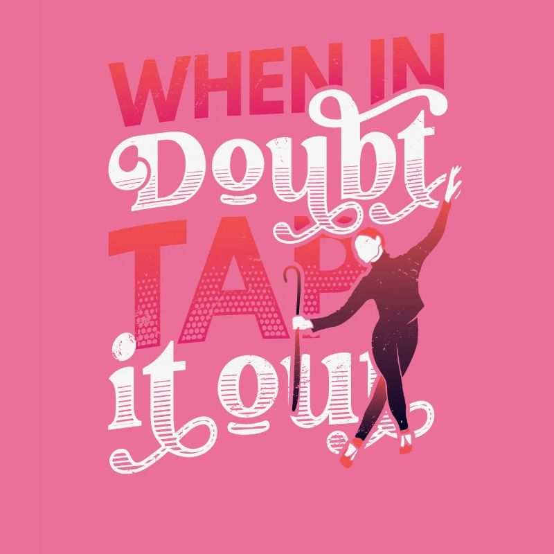 When in doubt, tap it out, tap dance