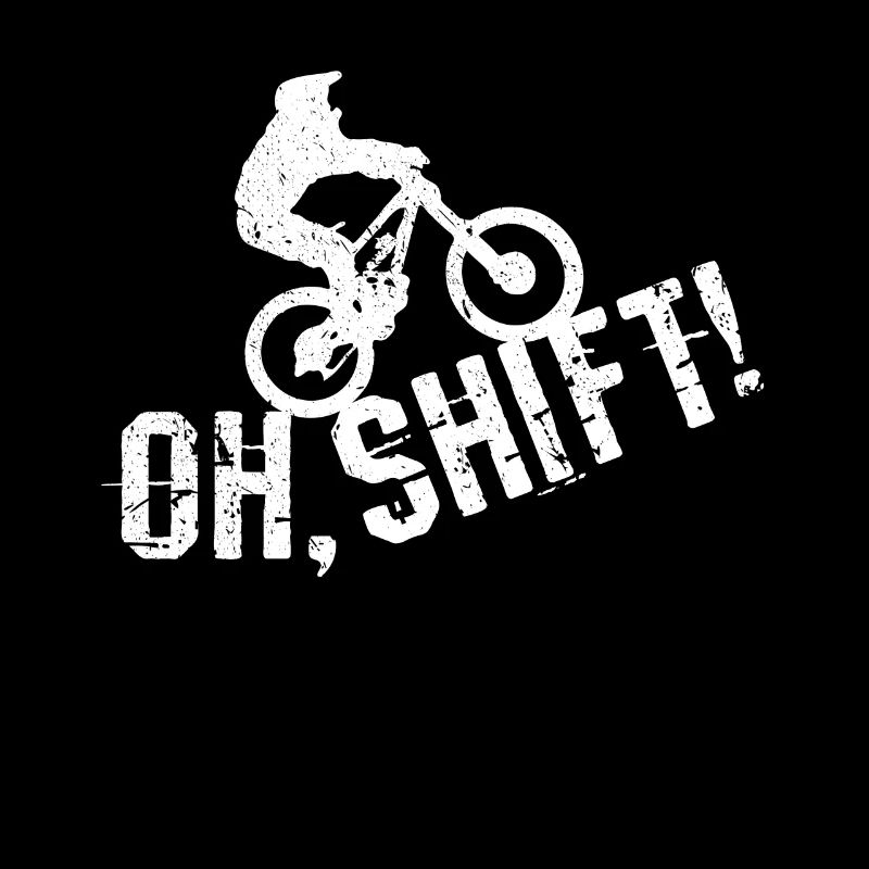 Oh Shift - Cadeau VTT VTT Descente