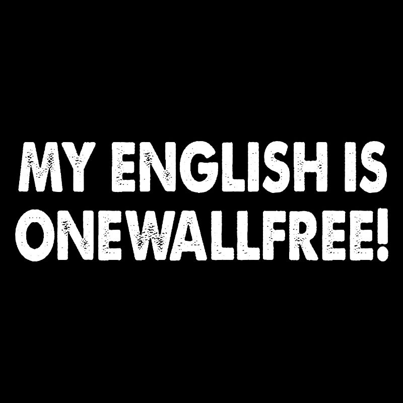 My English Is Onewallfree!