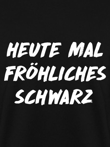 Heute mal fröhliches schwarz