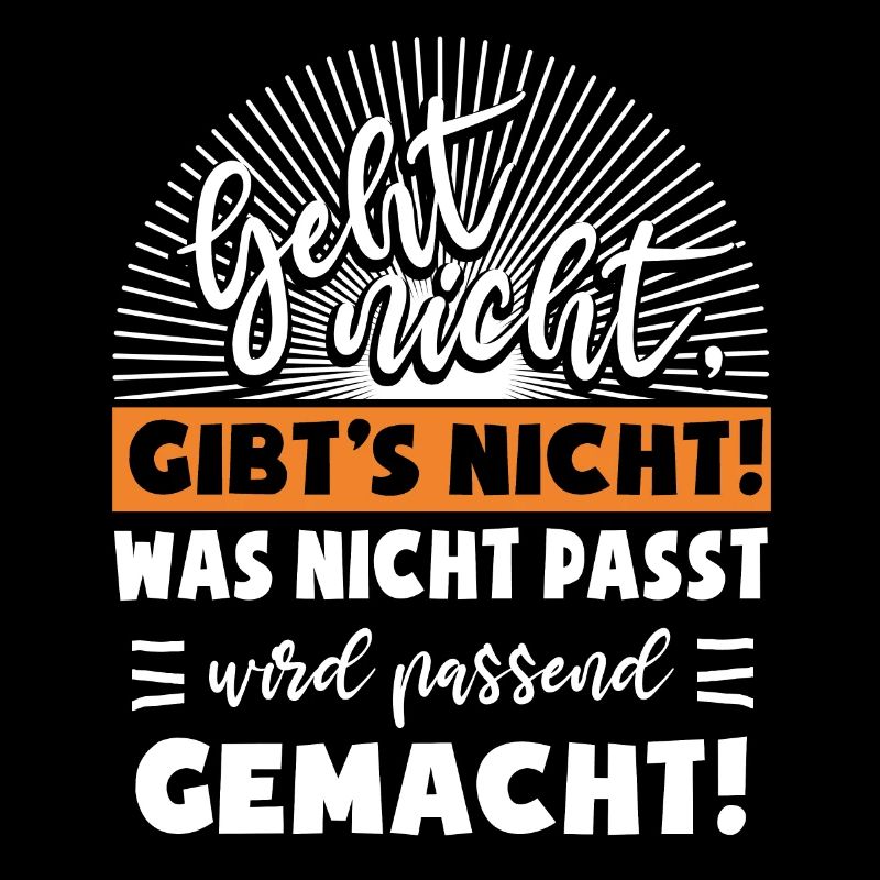 Geht nicht gibt's nicht! Spruch Motiv witzig fun
