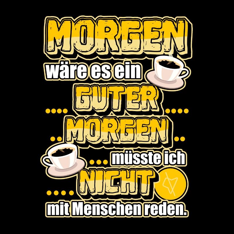 Kaffee Guten Morgen lustiger Spruch Morgenmuffel