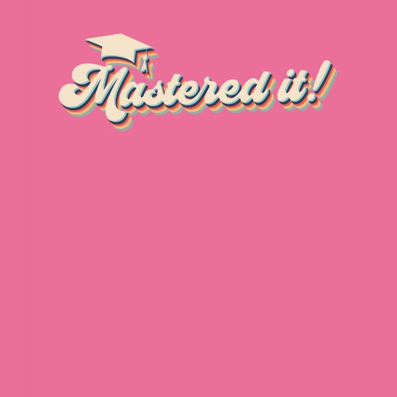 Mastered it! Master Studium Master Abschluss