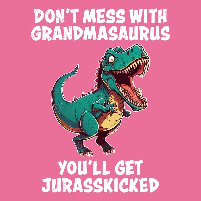 Oma Dont mess with Omasaurus Großmutter Dino