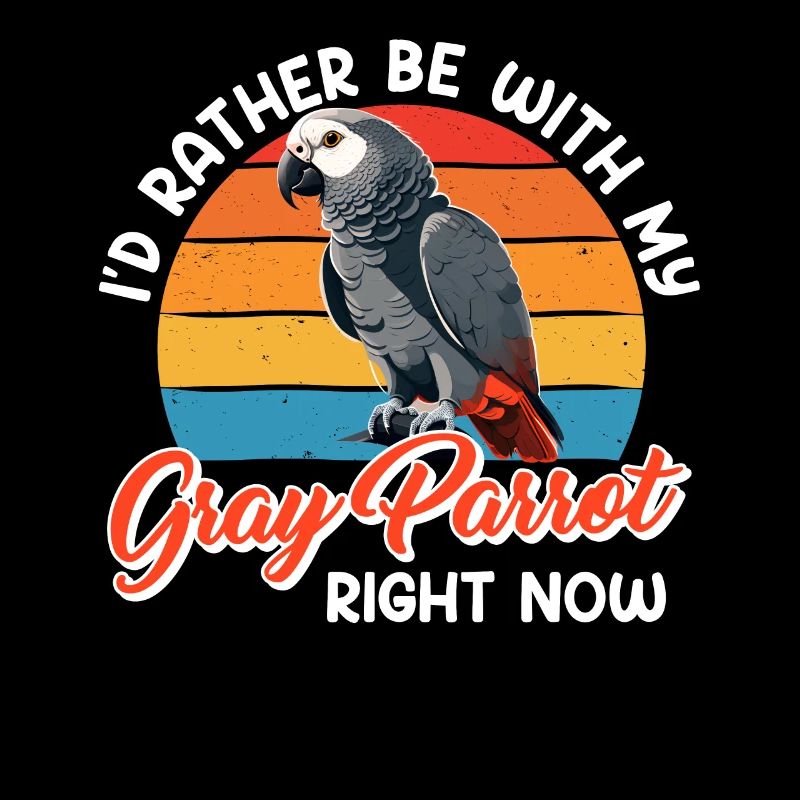 Parrots I'd rather be with my grey parrot