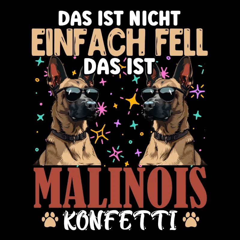 Malinois DAS IST NICHT EINFACH FELL MALINOIS