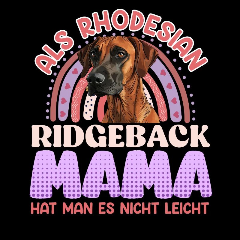 Ridgeback ALS RHODESIAN RIDGEBACK MAMA Lustiges