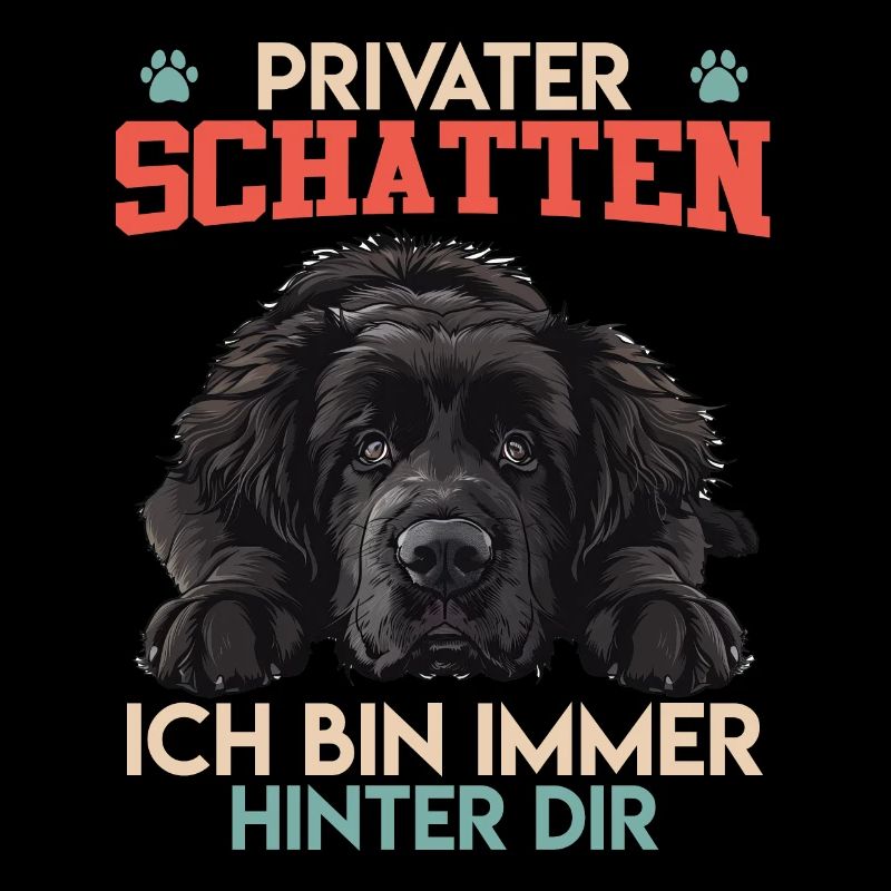 Newfie PRIVATER SCHATTEN BIN IMMER HINTER DIR