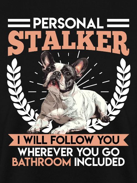 Frenchie PERSONAL STALKER Funny