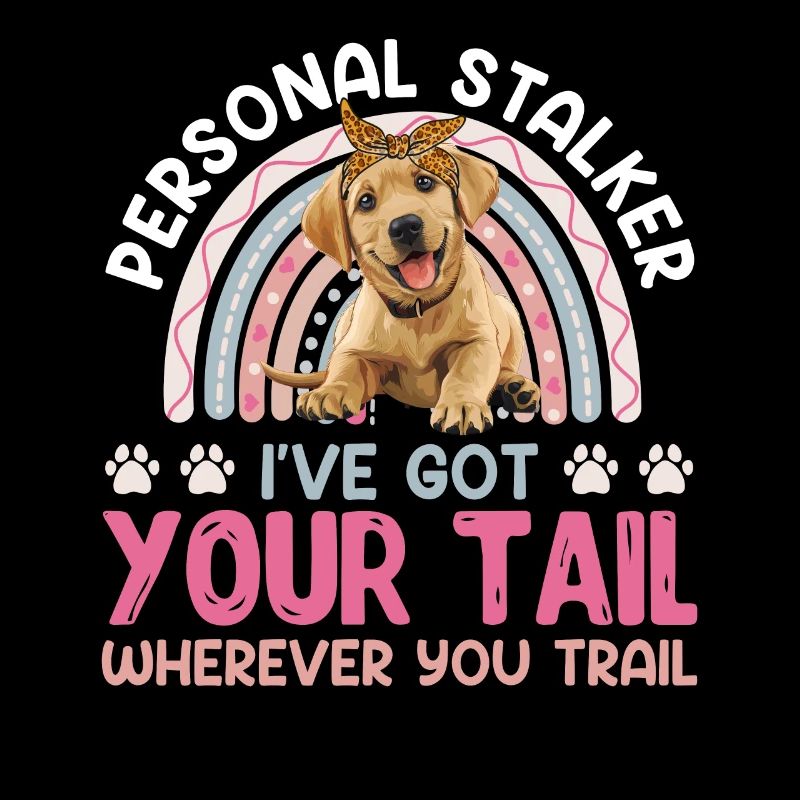 Labrador Lover PERSONAL STALKER Funny
