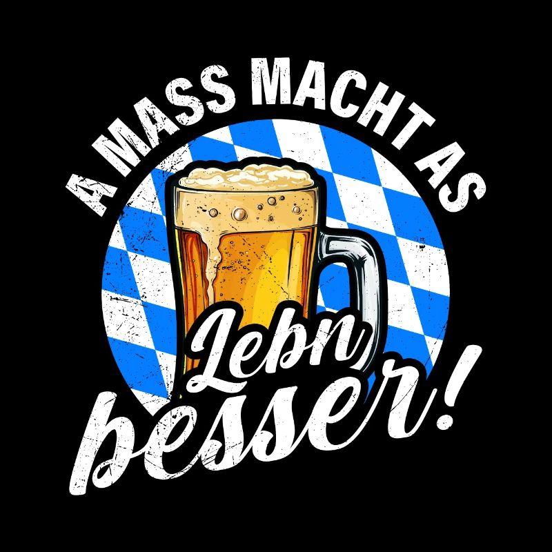 A Mass macht s Leben besser Bayern bayerisch