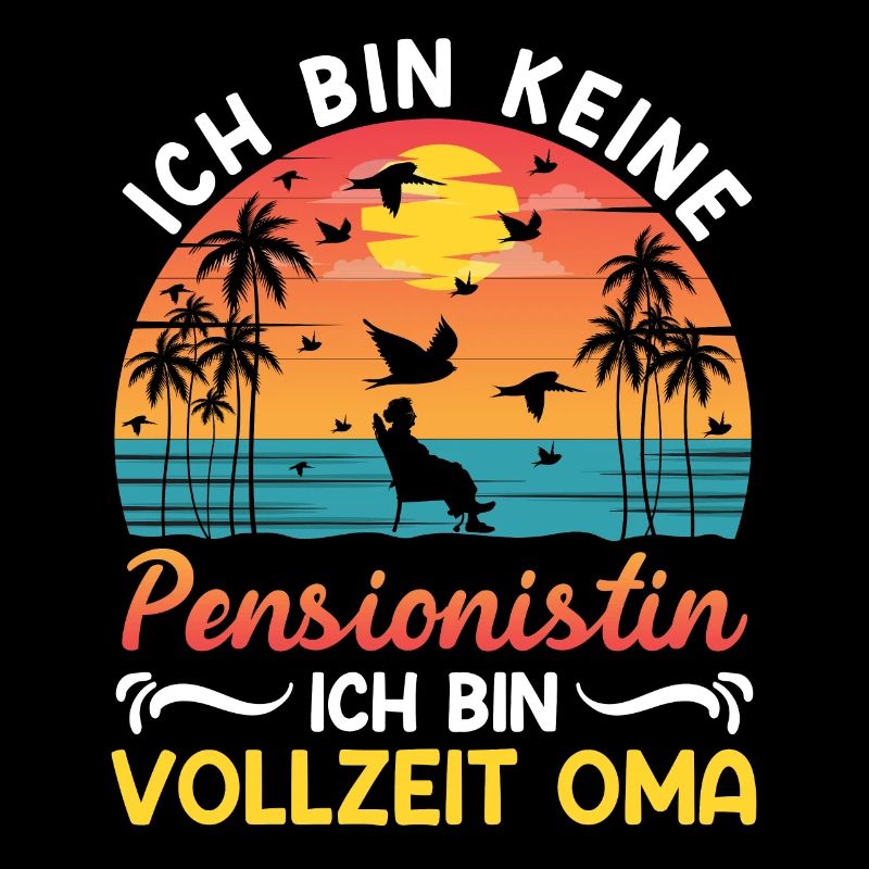 Großmutter BIN KEINE PENSIONISTIN BIN VOLLZEIT