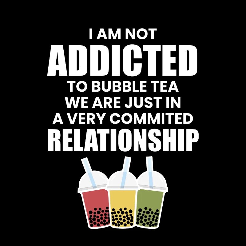 I Am Not Addicted To Bubble Tea Shirt Gift
