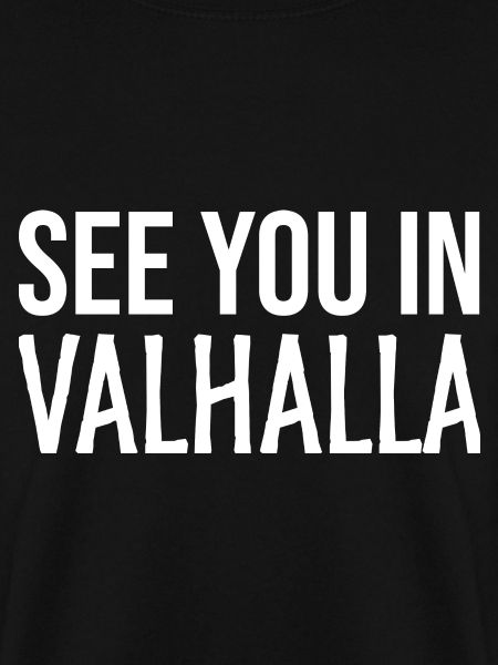 see you in walhalla