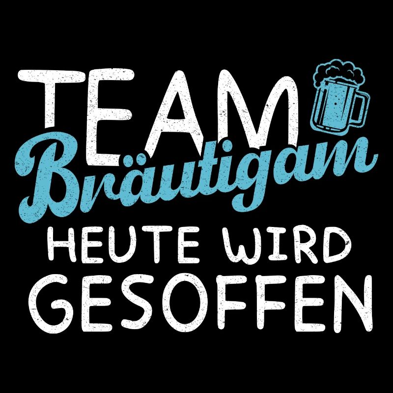 Team Bräutigam - Heute wird gesoffen - JGA