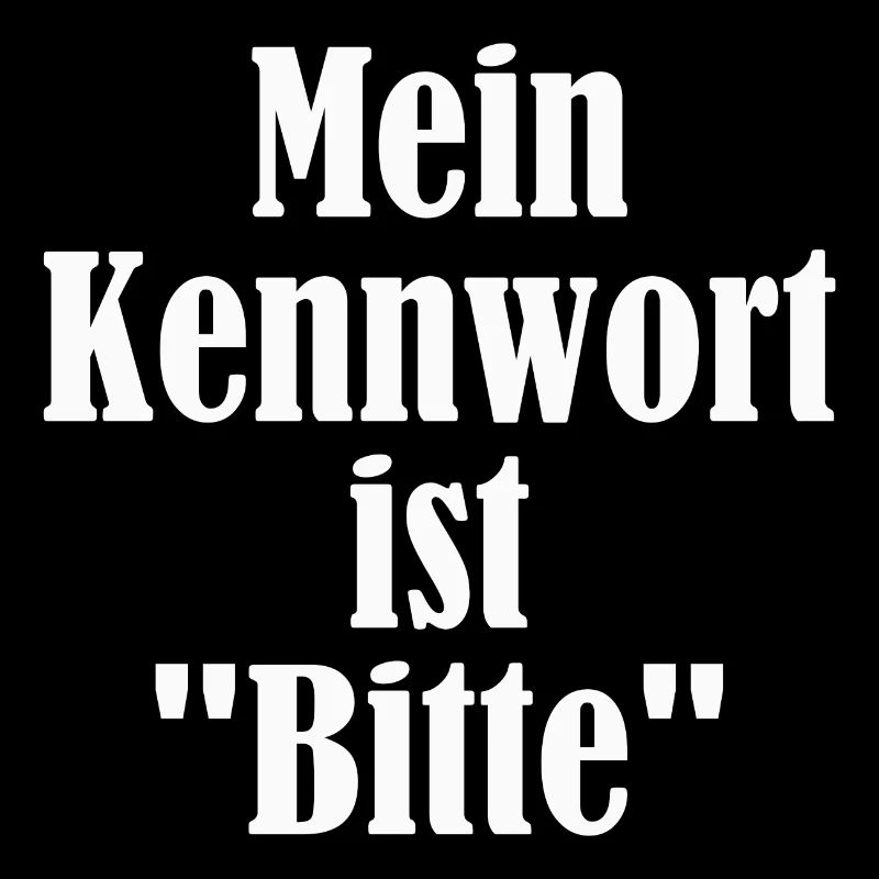 Mein Kennwort ist Bitte - white