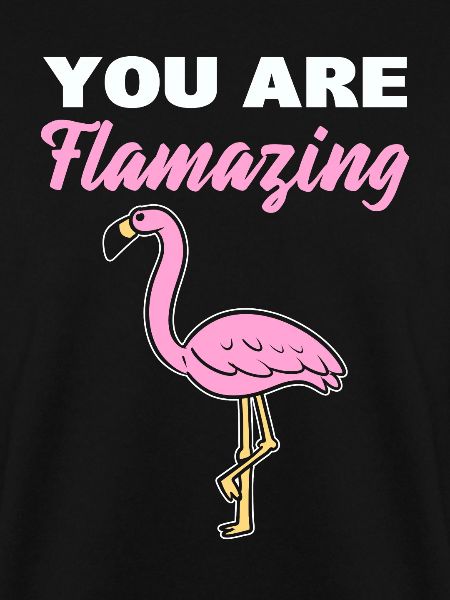 You Are Flamazing Zooarbeiter