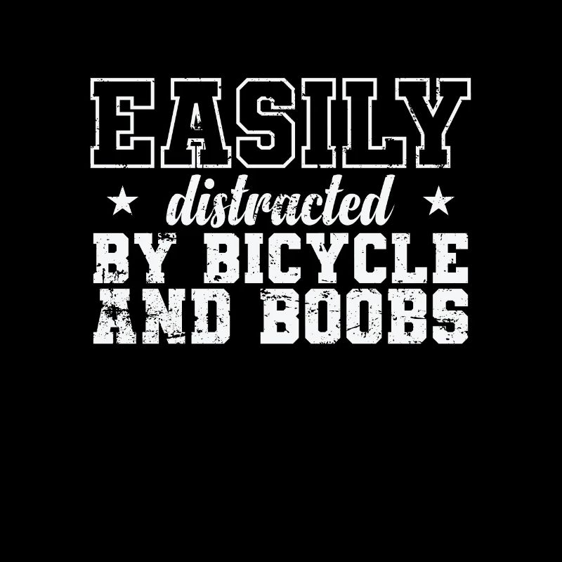 Easily distracted by Bicycle and Boobs