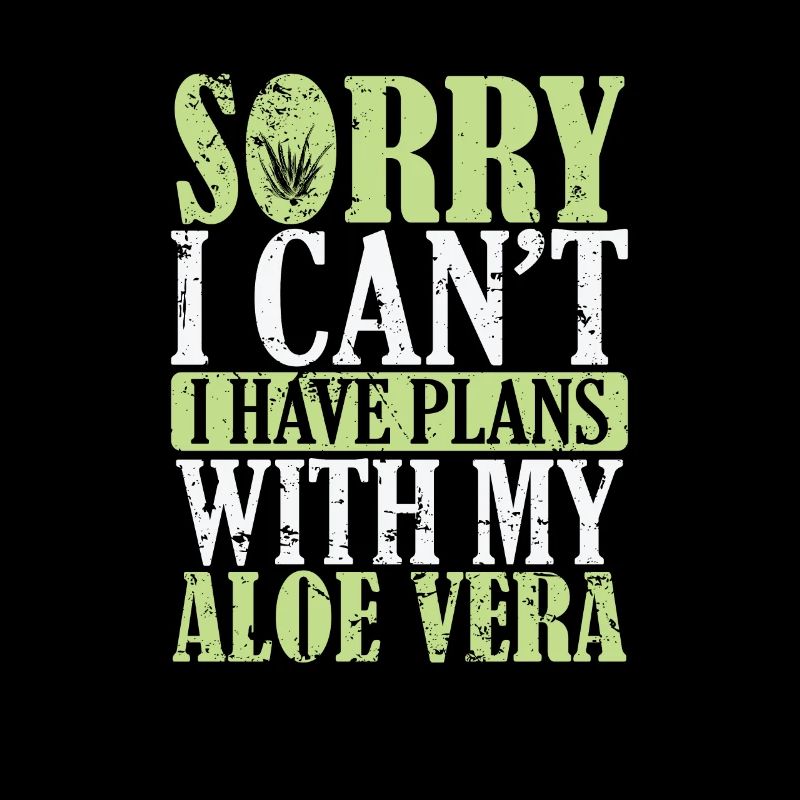 Sorry I can't I have Plans with my Aloe Vera