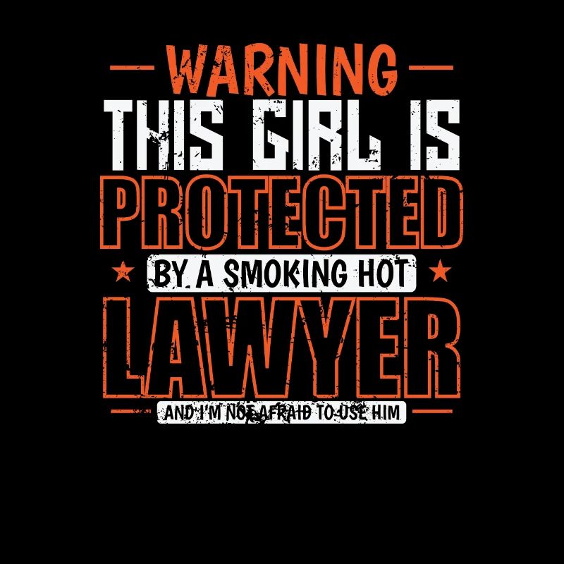 This Girl is Protected by a smoking hot Lawyer