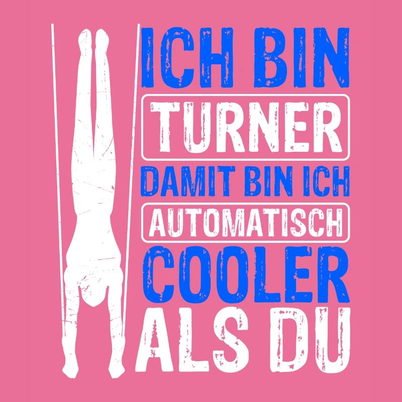 Ich Bin Turner Damit Bin Ich Automatisch Cooler Tu
