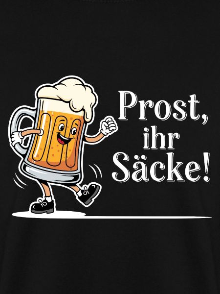 Prost, ihr Säcke !