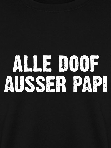 Alle Doof Ausser Papi