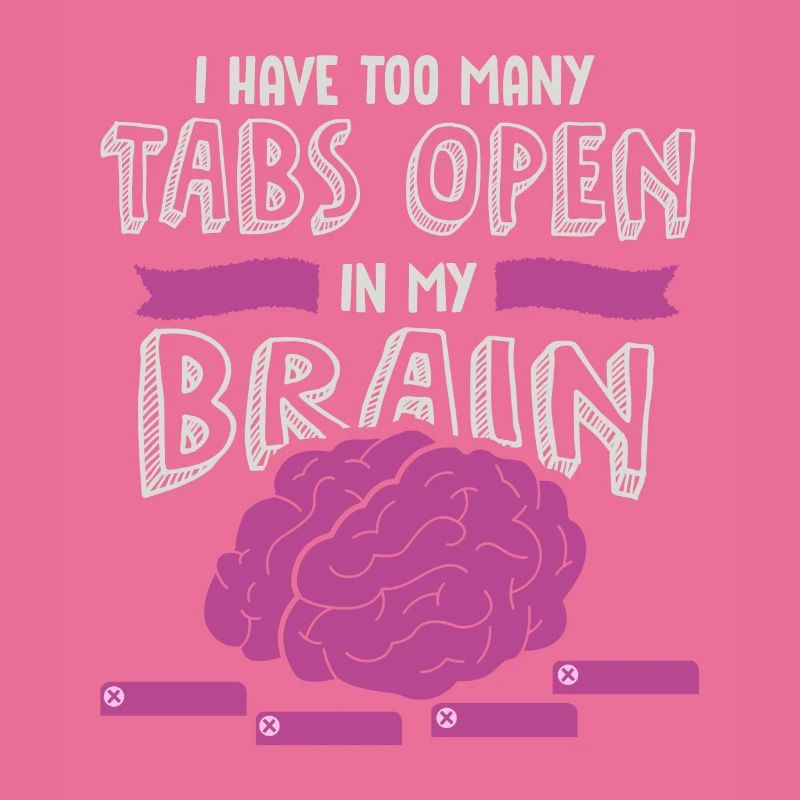 adhd, adhd Brain tabs open, Achtung,