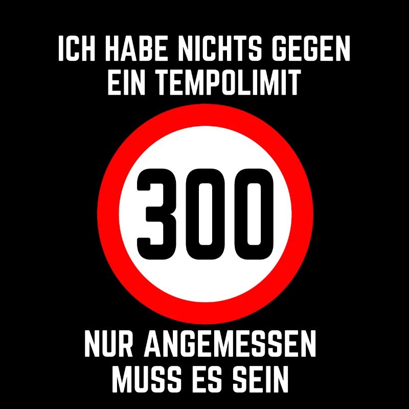Angemessenes Tempolimit 300 km/h Spruch Autofahrer