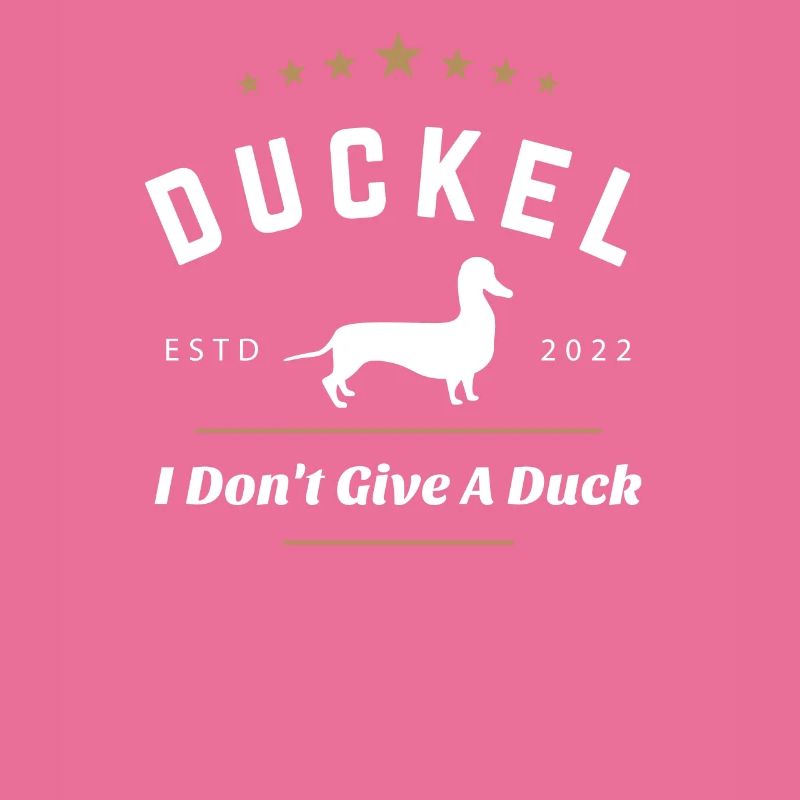 Duckel - I Don't Give A Duck - Dackel