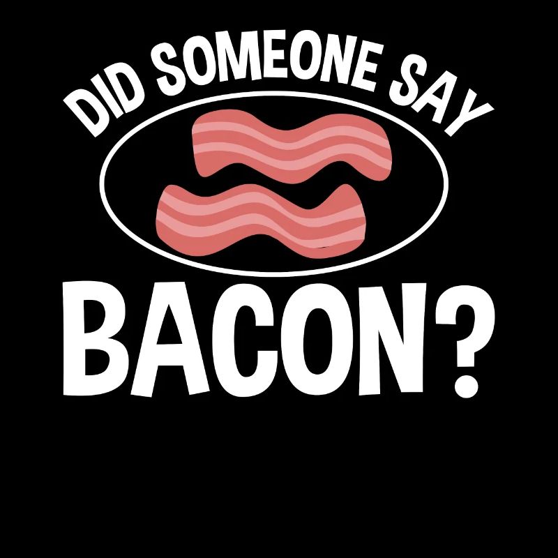 Hat jemand Bacon gesagt BBQ Grillparty Bacon