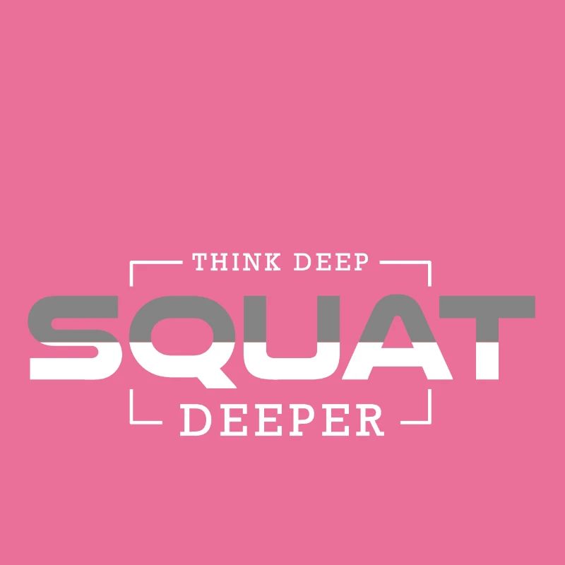 Think Deep Squat Deeper - Premium Design