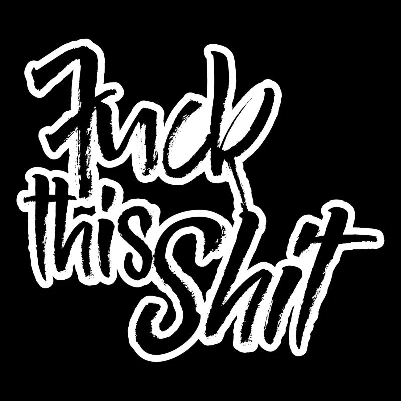 Fuck this shit