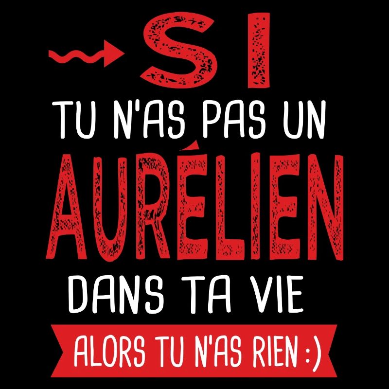 Aurélien Si tu n as pas un aurélien dans ta vie