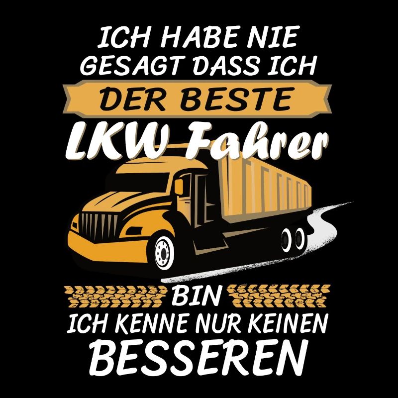 der beste LKW Fahrer / Trucker / Berufskraftfahrer