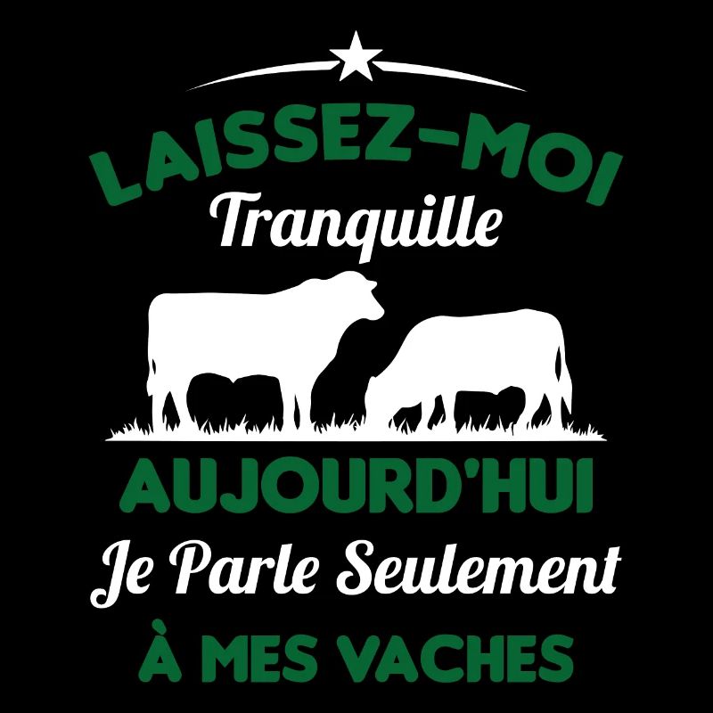 Je parle Seulement à Mes Vaches